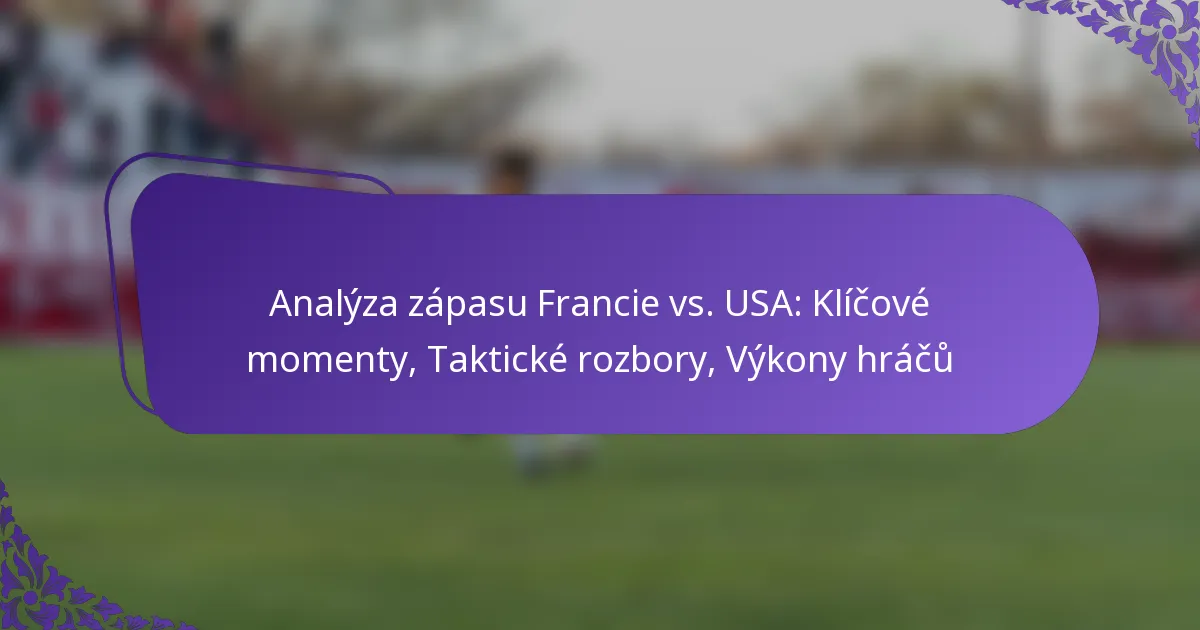 featured-image-analyza-zapasu-francie-vs.-usa-klicove-momenty-takticke-rozbory-vykony-hracu
