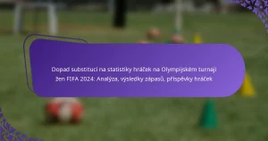 featured-image-dopad-substituci-na-statistiky-hracek-na-olympijskem-turnaji-zen-fifa-224-analyza-vysledky-zapasu-prispevky-hracek