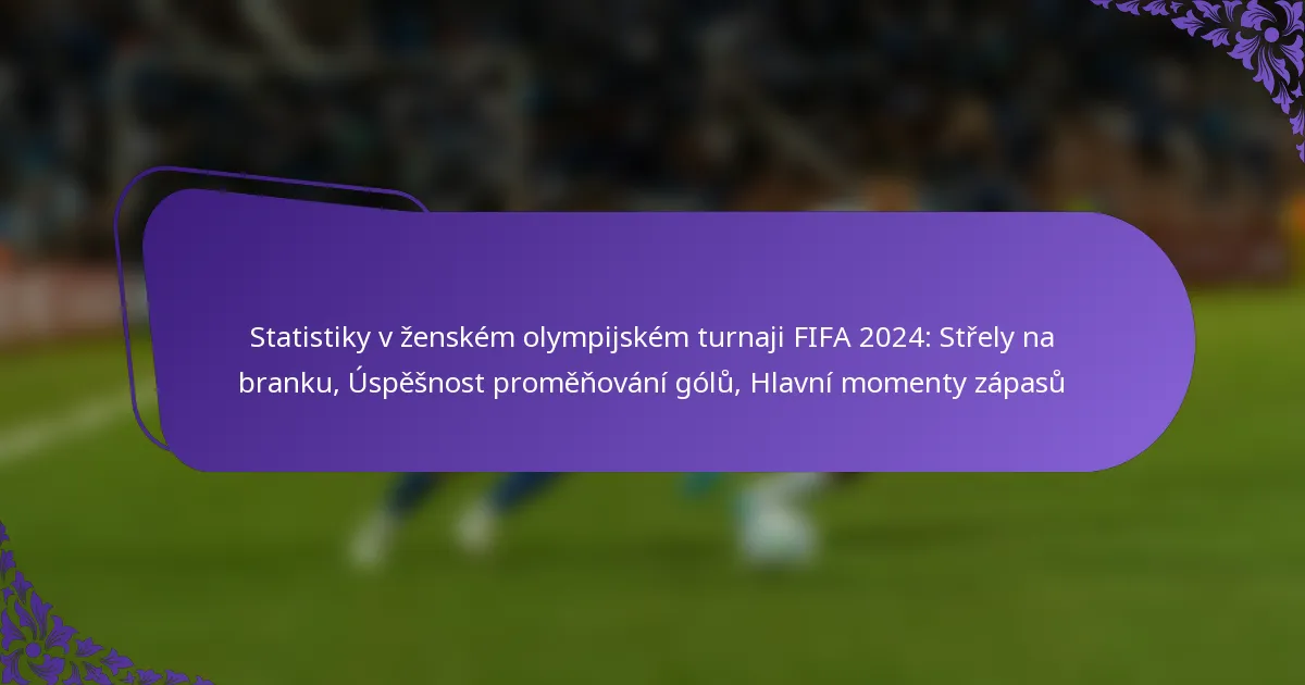 featured-image-statistiky-v-zenskem-olympijskem-turnaji-fifa-224-strely-na-branku-uspesnost-promenovani-golu-hlavni-momenty-zapasu
