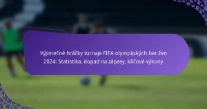 featured-image-vyjimecne-hracky-turnaje-fifa-olympijskych-her-zen-224-statistika-dopad-na-zapasy-klicove-vykony